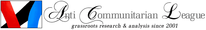 anti communitarian league : grassroots research & analysis since 2001